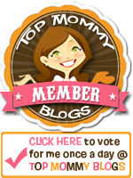 Top Mommy Blogs Member! Click To Vote For Me Daily